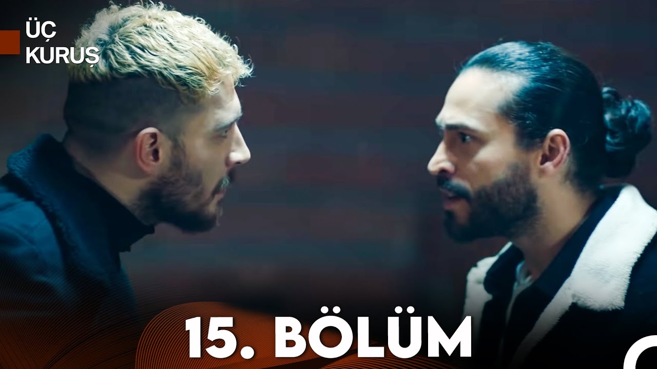 Üç Kuruş 15. Bölüm