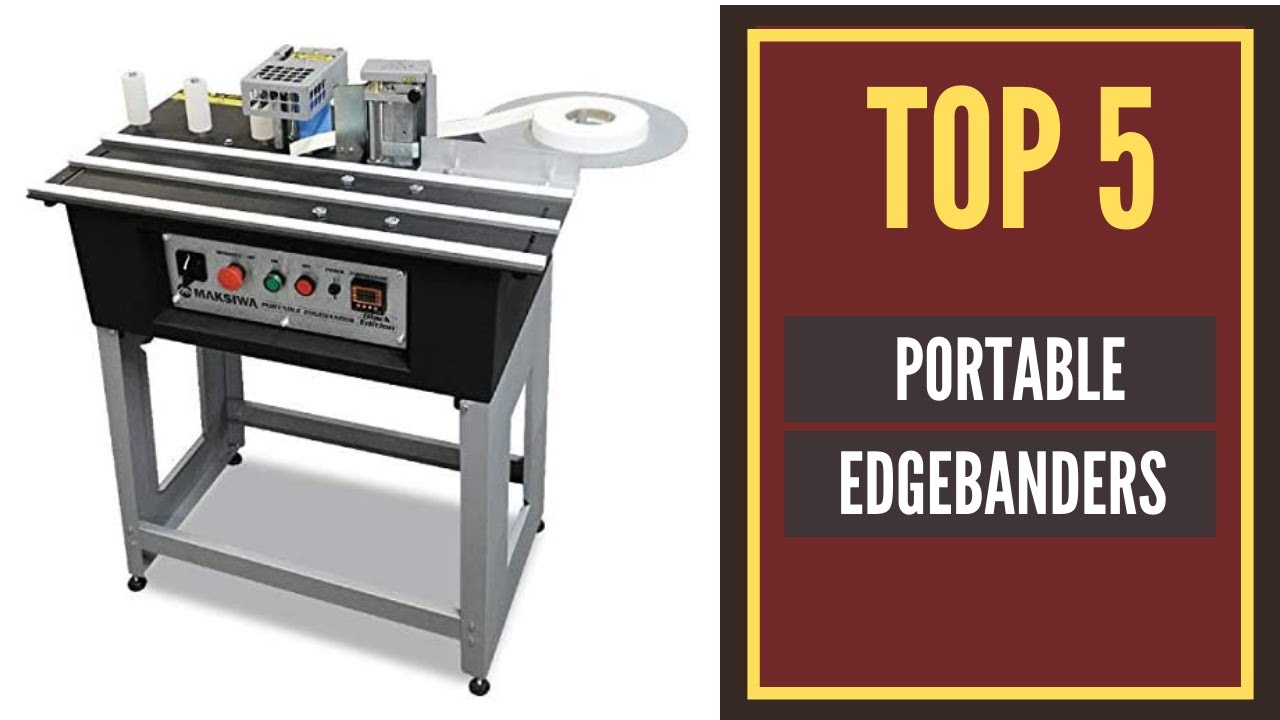 Portable EdgeBanders - The Best Portable EdgeBanders 2020