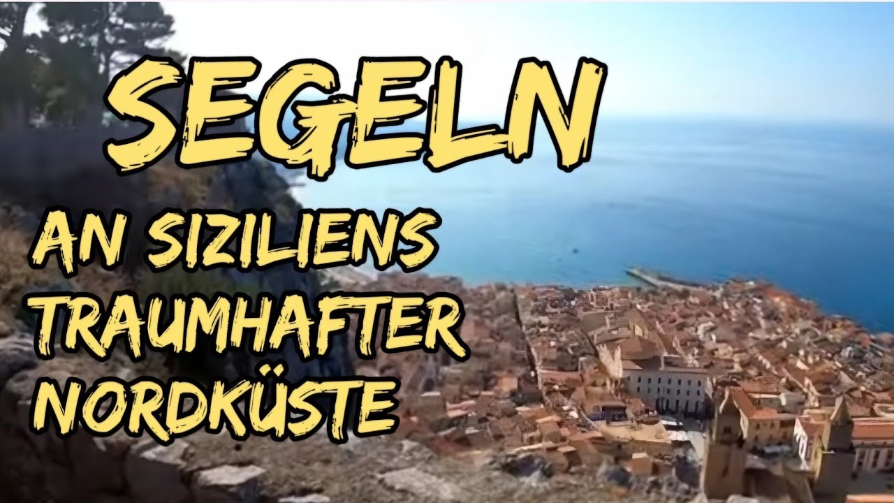 Segeln an Siziliens traumhafter Nordk&uuml;ste, Cefal&ugrave; & Termini Imerese / Langfahrt