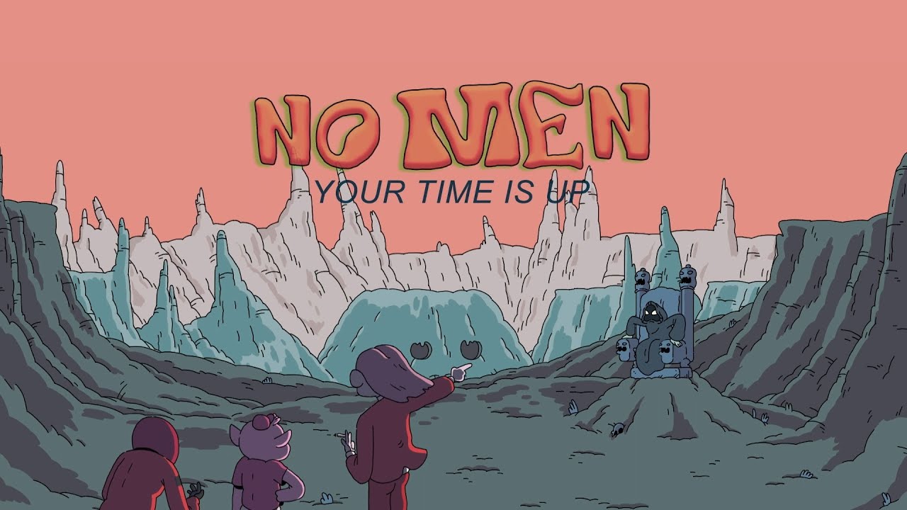 NO MEN - YOUR TIME IS UP (OFFICIAL VIDEO)