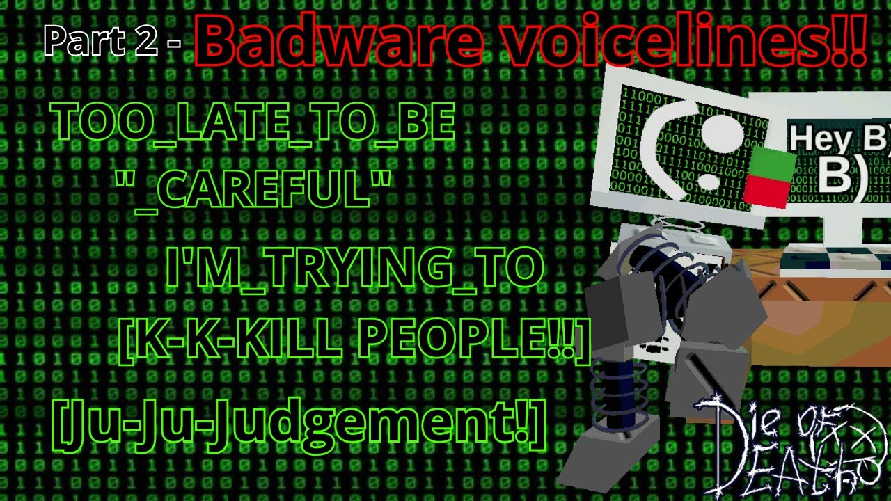 Part 2 - Badware fanmade voicelines (TTS)