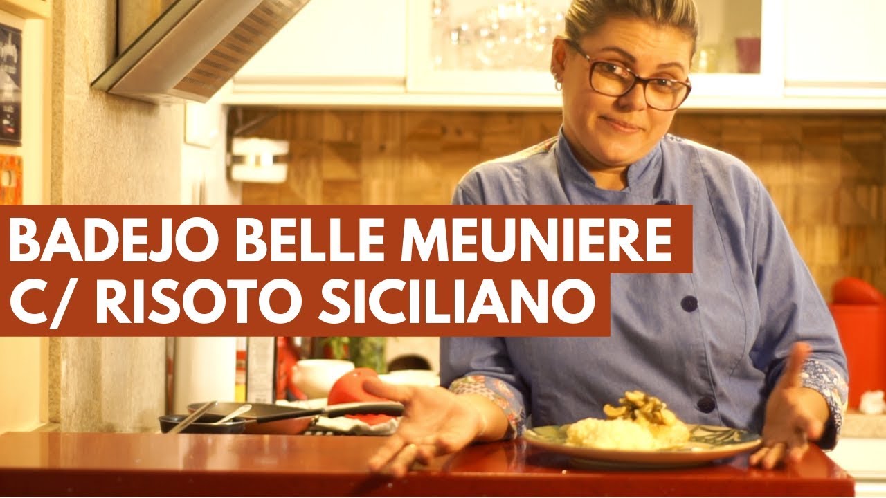 Badejo Belle Meuniere com Risoto Siciliano - Receitas da Bella