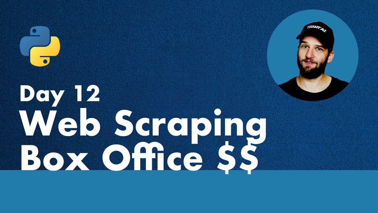 30 Days of Python - Day 12 - Web Scraping Box Office $$ Numbers - Python TUTORIAL