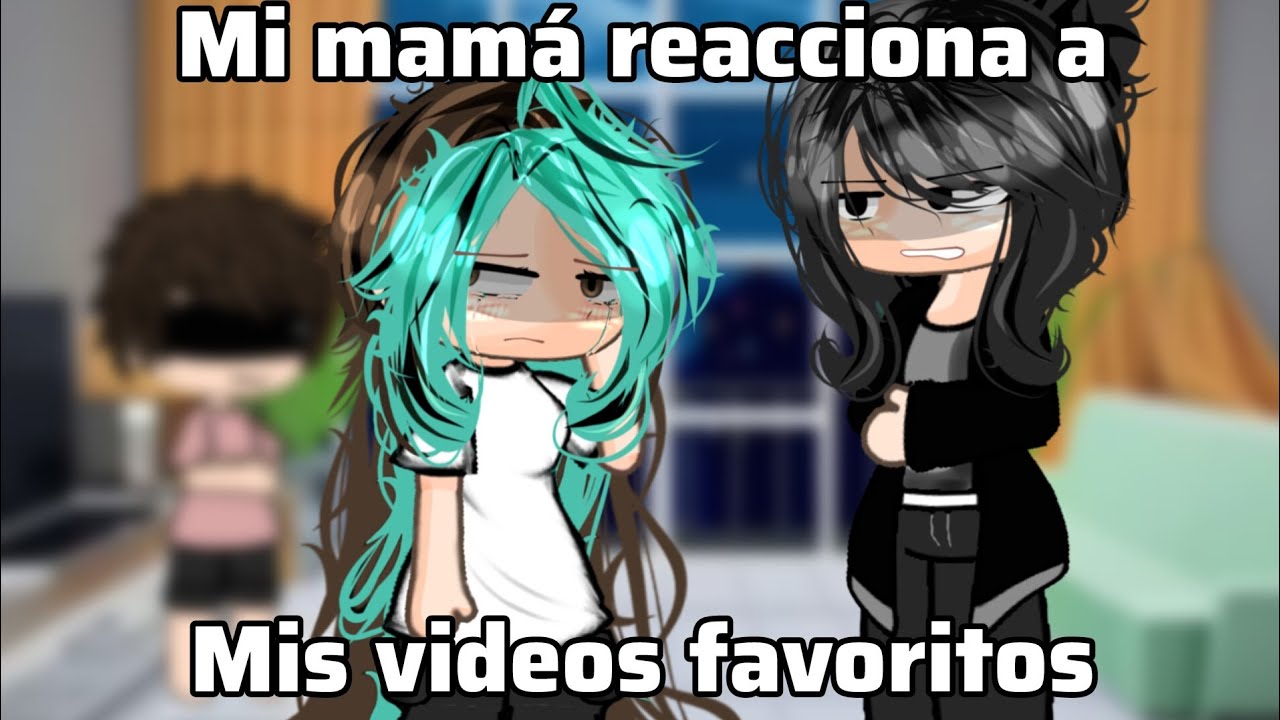 Mi mam&aacute; reacciona a mis videos favoritos... #gacha #gachalife #hashtag #reaccion 
