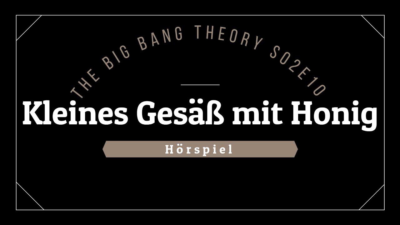 The Big Bang Theory Hörspiel - S02E10 Kleines Gesäß mit Honig | Blackscreen, Einschlafen