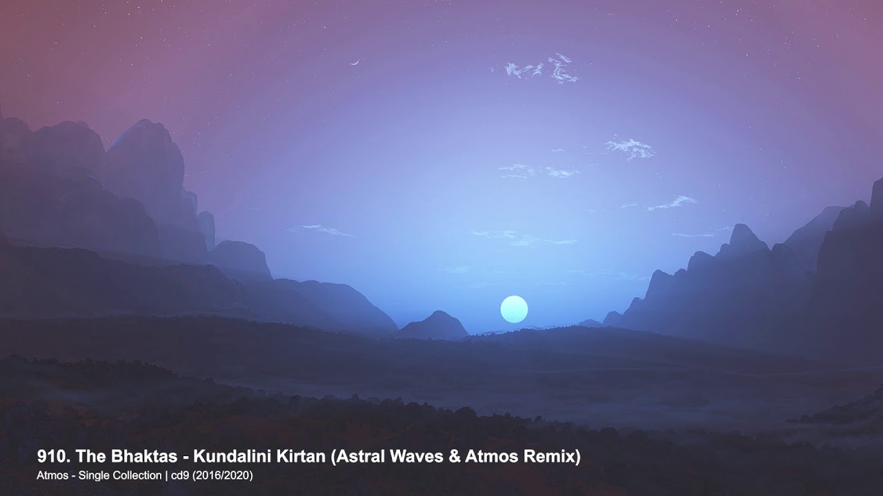 The Bhaktas - Kundalini Kirtan (Astral Waves & Atmos Remix)