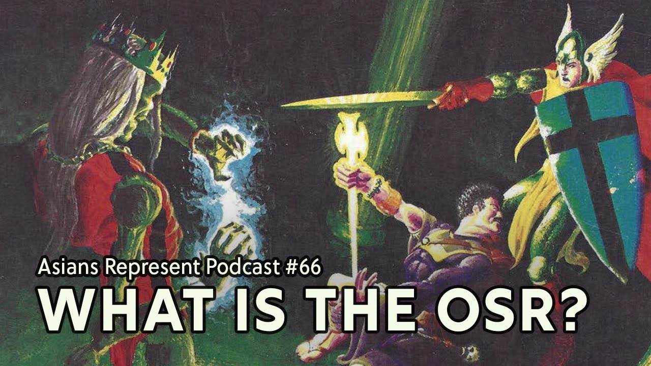 Chasing Nostalgia: An Introduction to the OSR | Asians Represent Podcast #66