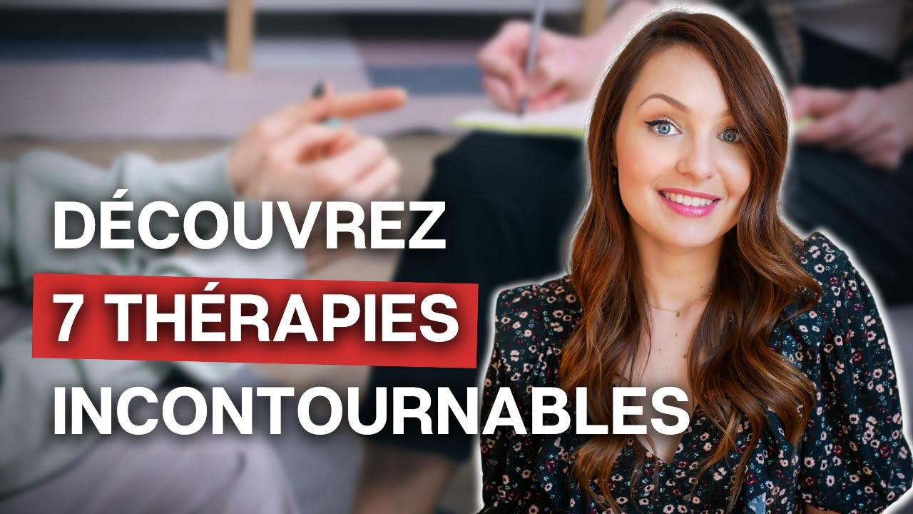 7 TYPES de THÉRAPIES incontournables