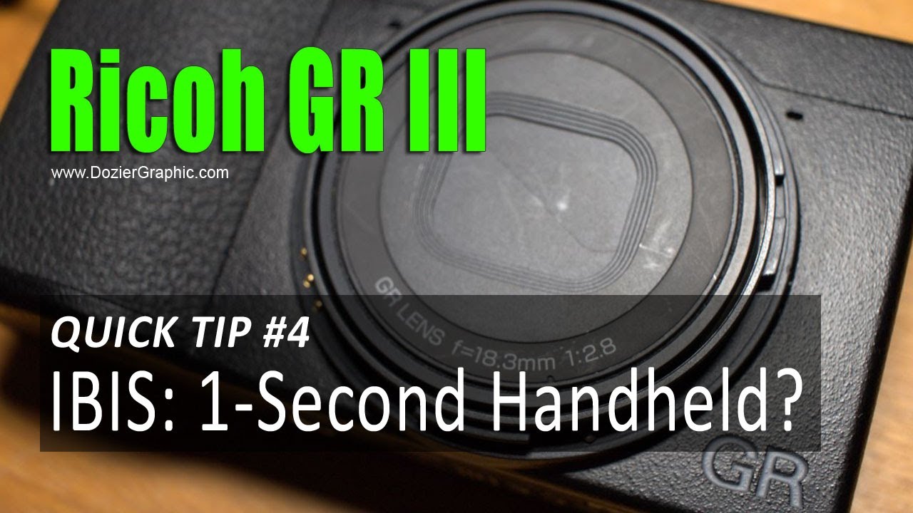 Совет 4 по Ricoh GR III: Что такое IBIS? Можно ли делать снимки с рук за секунду с помощью Ricoh ...