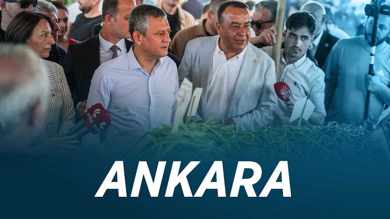 CHP GENEL BAŞKANI ÖZGÜR ÖZEL, ANKARA’DA SEMT PAZARI ZİYARET ETTİ 25/07/2025