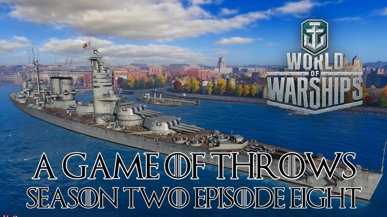 World of Warships - A Game of Throws Season Two Episode Eight