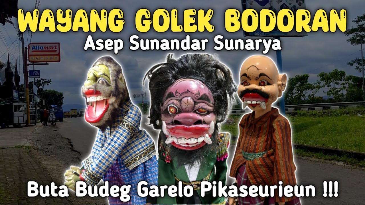 Wayang Golek Bodoran Alm Asep Sunandar Sunarya Buta Budeg Garelo Full Pikaseurieun Hungkul