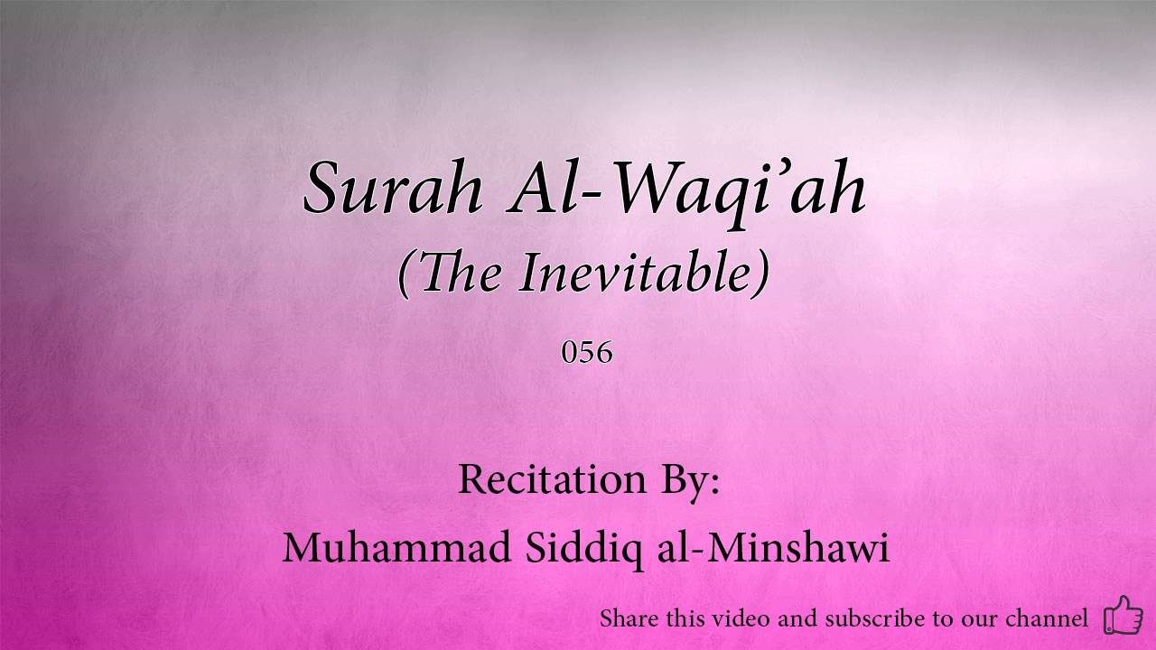 Surah Al Waqi'ah The Inevitable   056   Muhammad Siddiq al Minshawi   Quran Audio