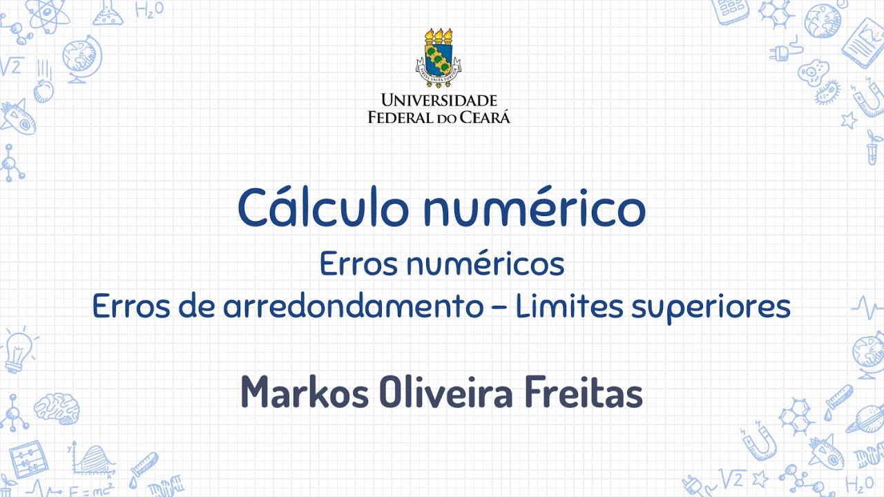 017 - Erros numéricos - Erros de arredondamento - Limites superiores