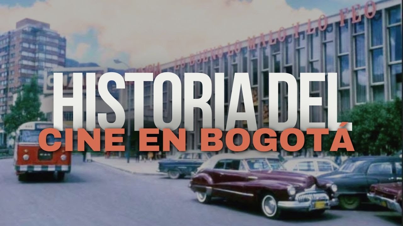 HISTORIA DE CINES Y TEATROS DE LA ANTIGUA BOGOTÁ  HD