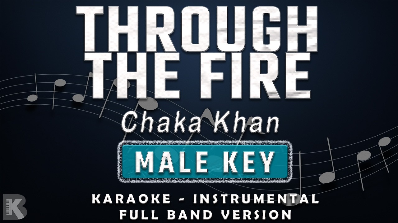 THROUGH THE FIRE - MALE KEY - FULL BAND KARAOKE - INSTRUMENTAL - CHAKA KHAN