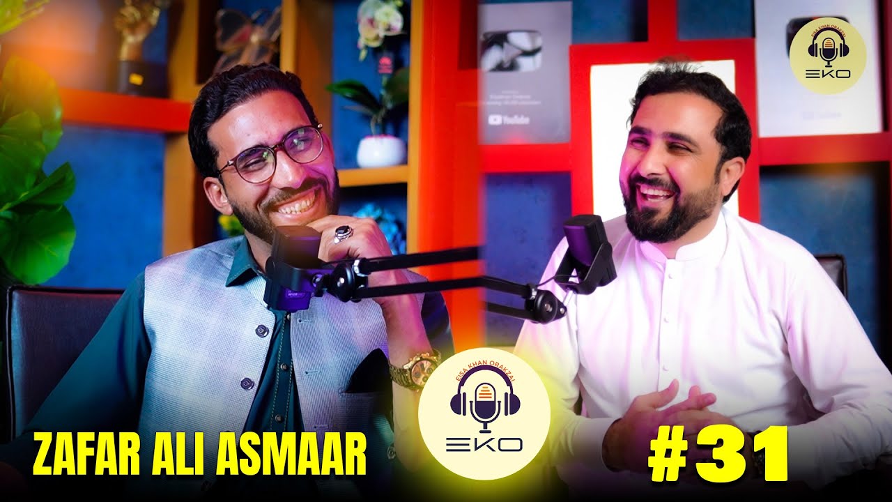 EKO Podcast # 31 with Zafar Ali (Asmaar) Eisakhan Orakzai 2025