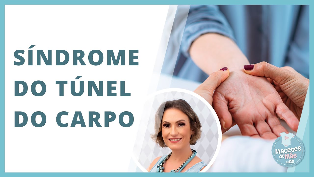 SÍNDROME DO TÚNEL DO CARPO NA GRAVIDEZ | MACETES DE MÃE