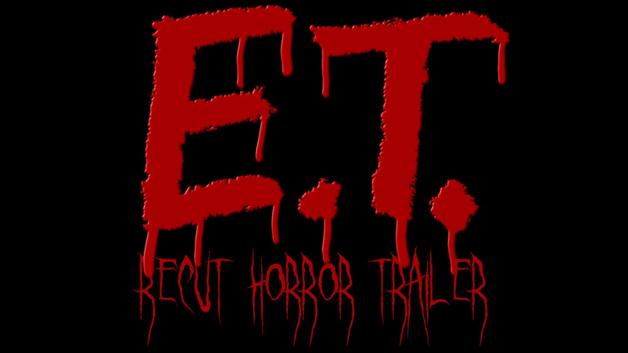 E.T. trailer: horror recut