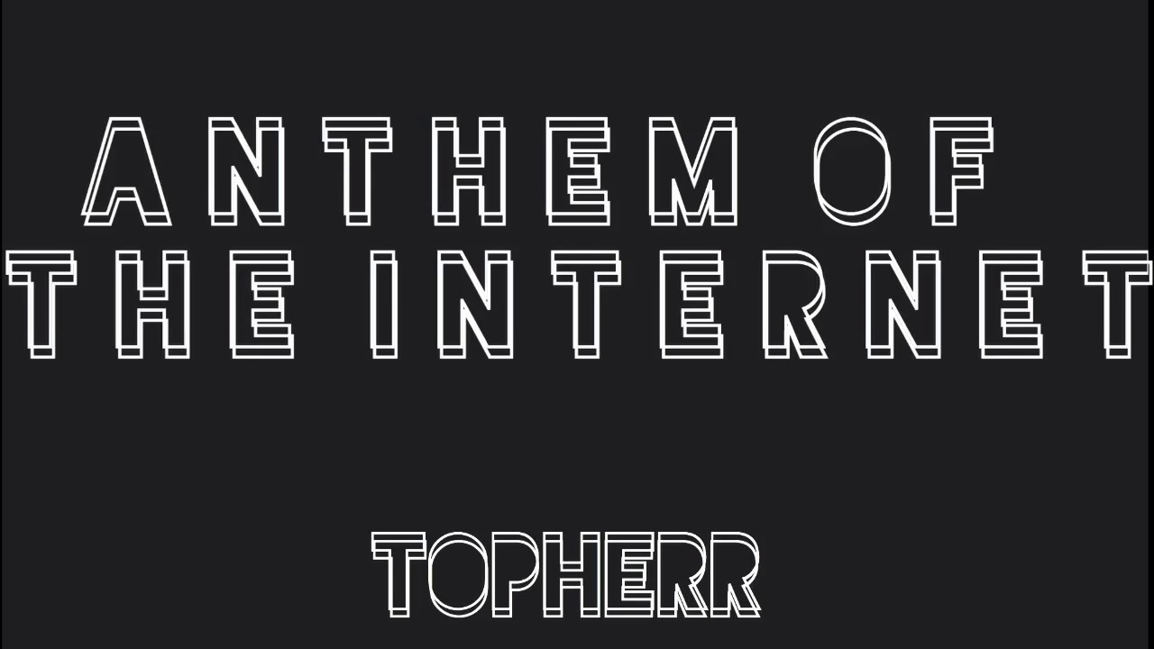 Anthem of the Internet V2