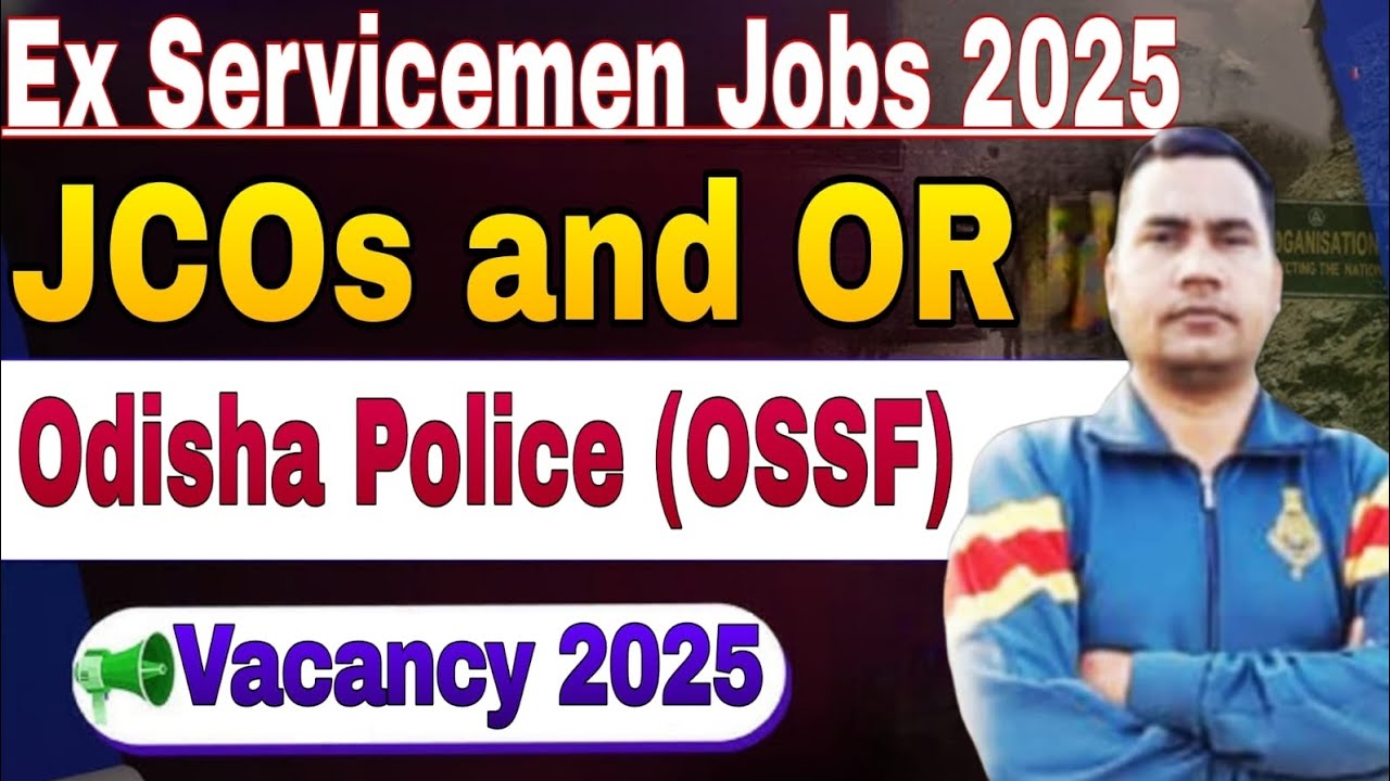 Job for ex servicemen in 2025 | job for ex army | ex servicemen vacancy 2025 | odisha police (OSSF) 