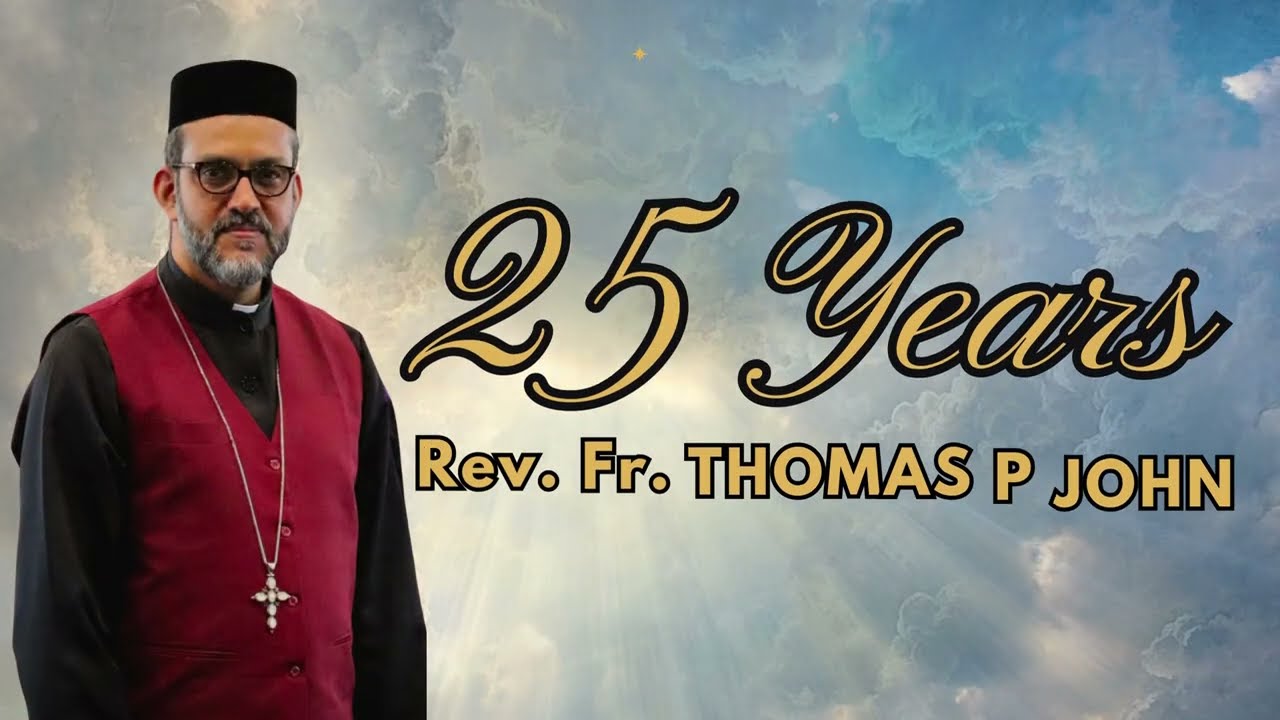 Rev  Fr  Thomas P John - 25 Years of Ordination