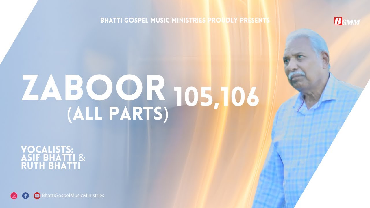 Zaboor 105,106(All Parts) || Asif Bhatti and Ruth Asif || Bhatti Gospel Music Ministries || 2022