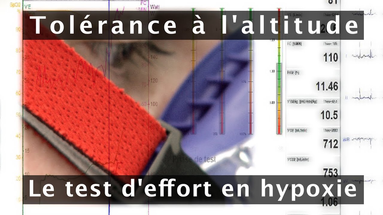 TOLÉRANCE À L'ALTITUDE - LE TEST D'EFFORT EN HYPOXIE