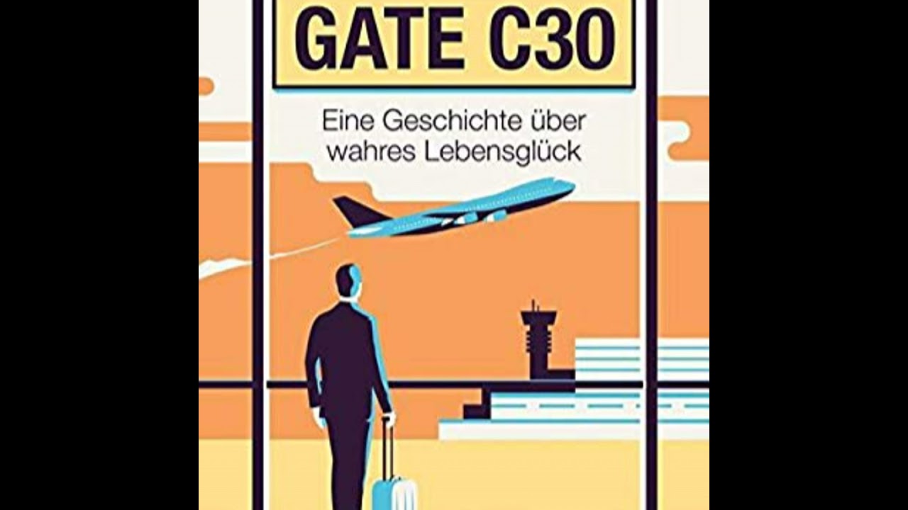 Gate C30: Eine Geschichte &uuml;ber wahres Lebensgl&uuml;ck (Dein Erfolg) von Matthew Mockridge