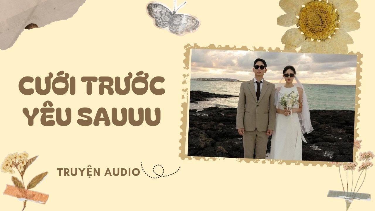 [FULL REVIEW] CƯỚI TRƯỚC YÊU SAU || NGÀY NẮNG HẠ