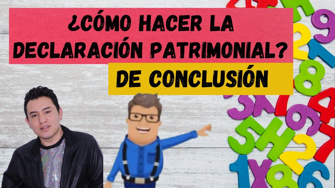 ¿QUÉ ES LA DECLARACIÓN PATRIMONIAL DE CONCLUSIÓN? | @EdgarValladares