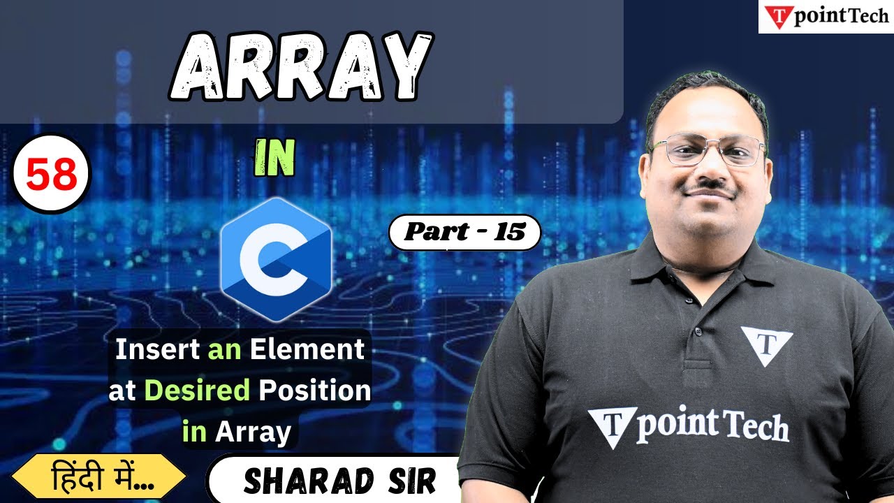 Insert an Element at Desired Position in Array Part-15 | Array in C Programming | Tpoint Tech