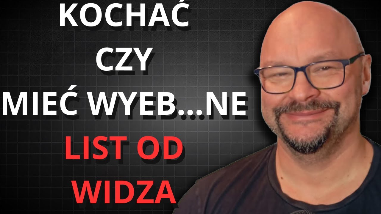 Jak ją kochasz to Cię zdradzi?  List od widza