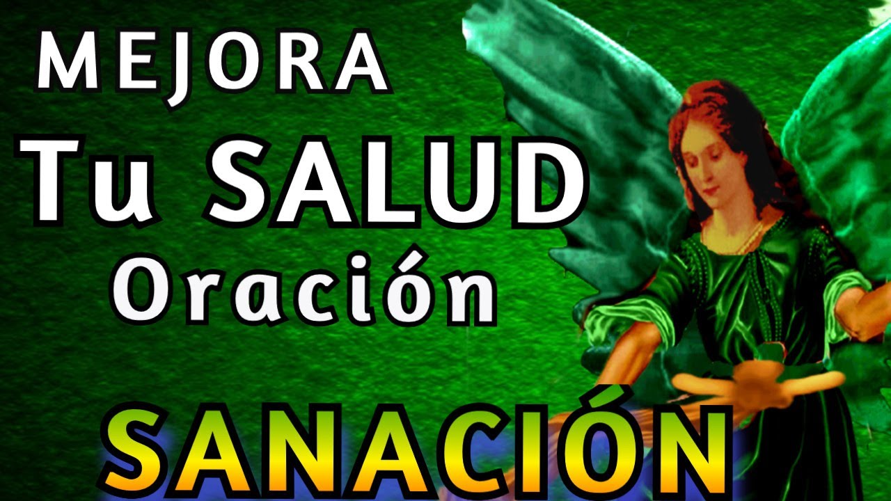 ORACIÓN para SANAR Y FORTALECER  tu CUERPO 💚 MANIFIESTA SANACIÓN ARCÁNGEL RAFAEL 🙏 ¡Hazla! 💚 YO SOY