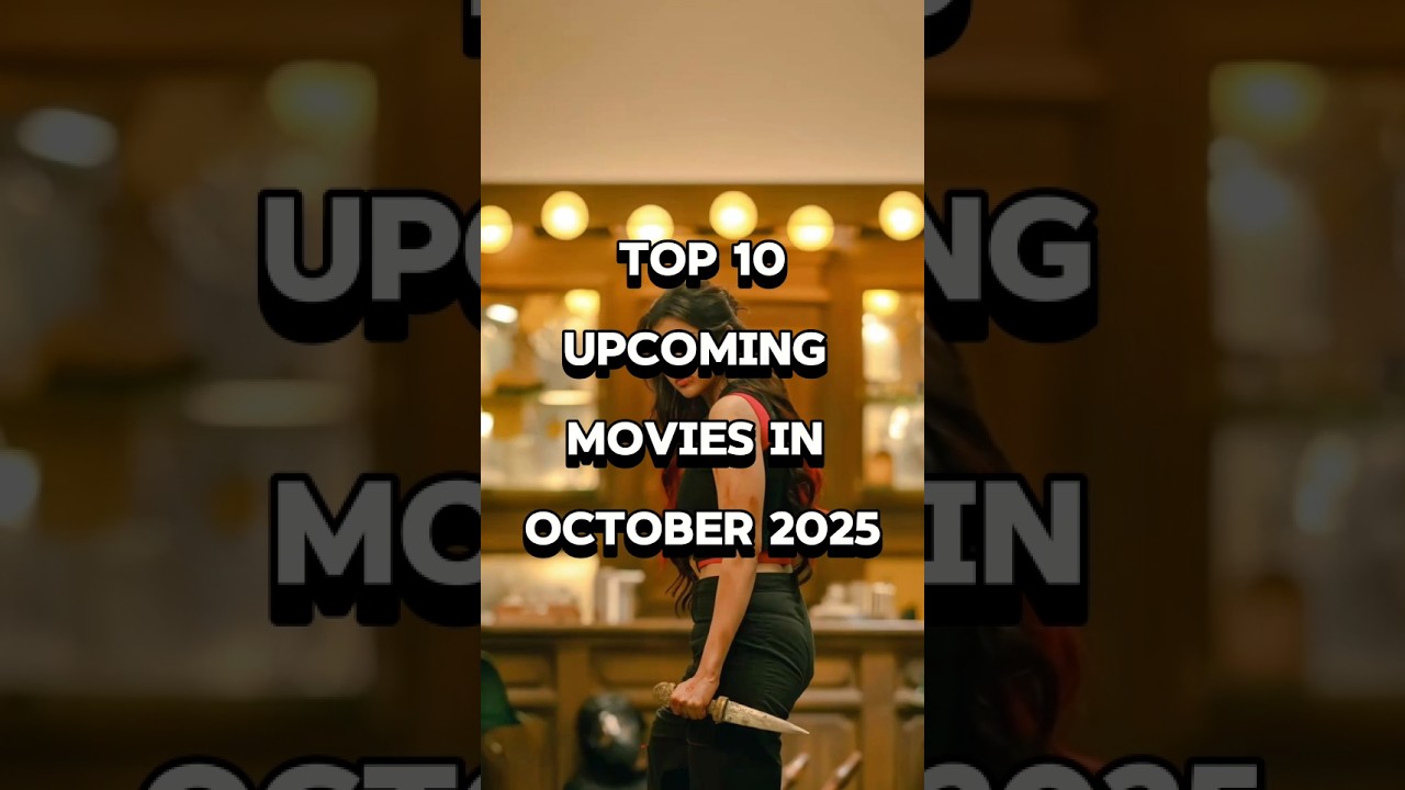 Top 10 upcoming movies in the month of October 2025| 