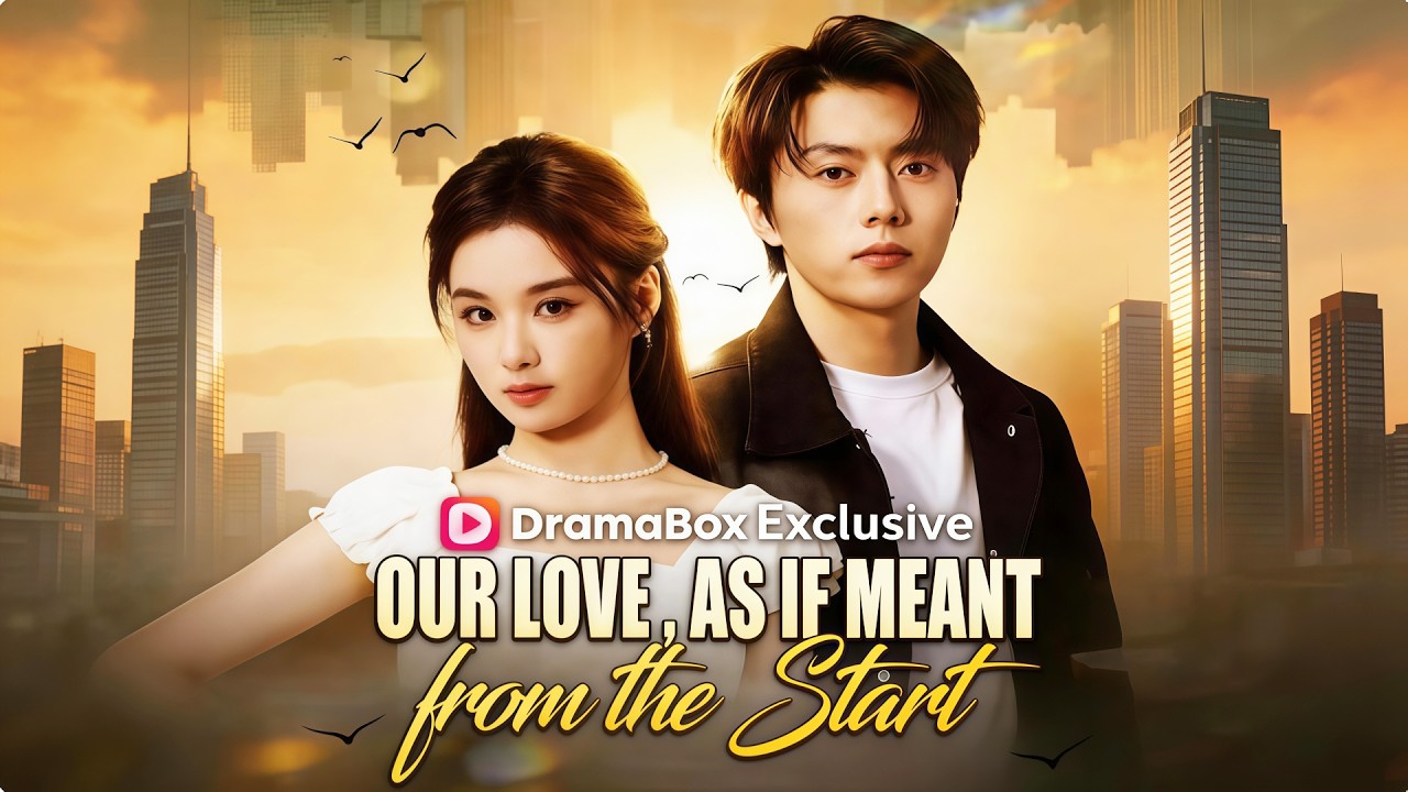 Our Love, As If Meant from the Start(DUBBED) | 💥#dramabox