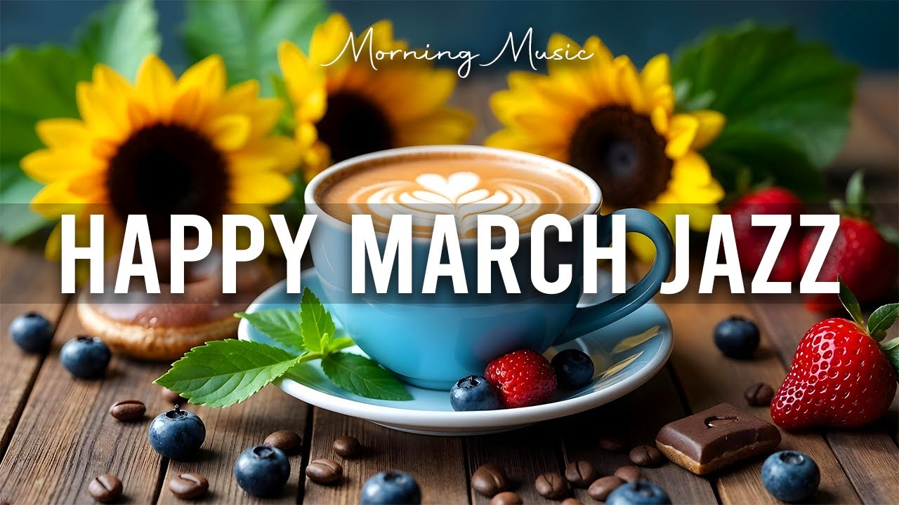 Happy March Jazz Music☕ March Bossa Nova instrumental for Working & Studying
