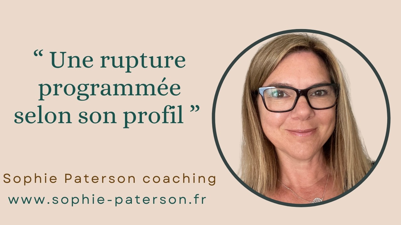 Une rupture programmée selon son profil ?