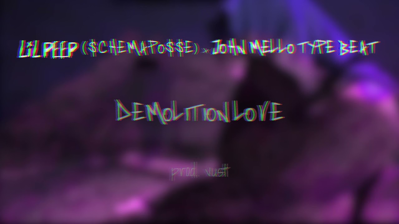 [FREE FOR NON-PROFIT] LiL PEEP (SCHEMAPOSSE) x JOHN MELLO Hard Type Beat - demolition love