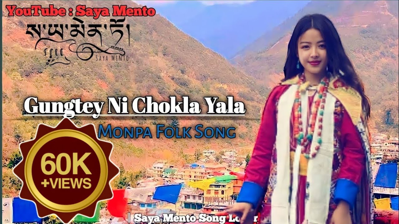 Monpa Folk Song, Gungtey Ni Chokla | Monpa Song @MonpaSongAtSayaMento