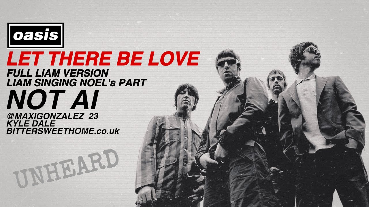 (UNHEARD) Oasis - Let There Be Love (Liam singing Noel's Part, NOT AI)