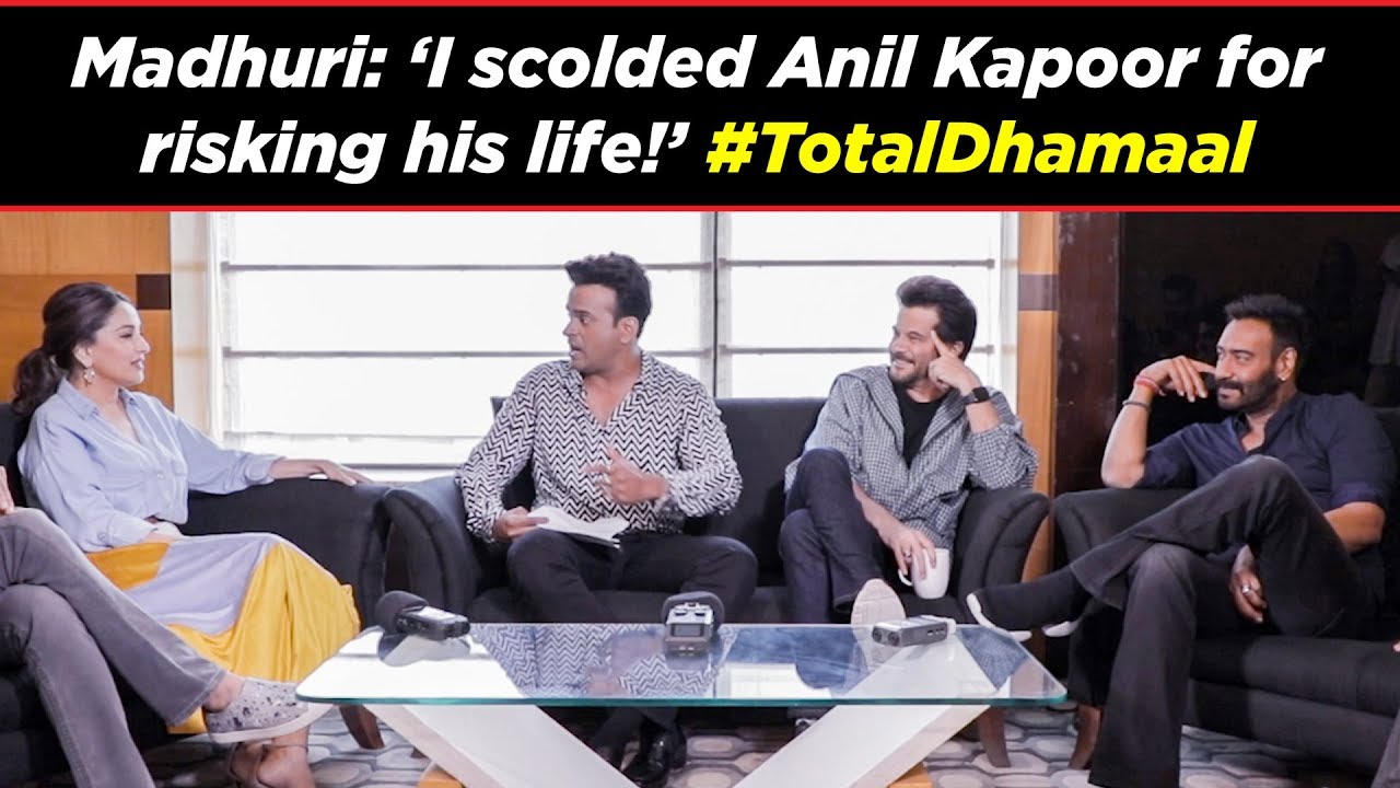 Madhuri: ‘I scolded Anil Kapoor for risking his life!’  #TotalDhamaal