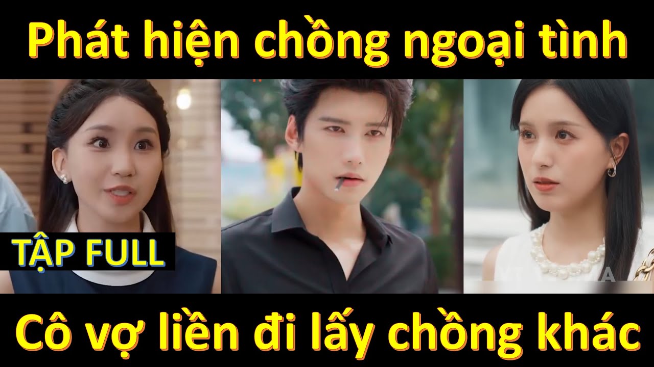 Cô gái phát hiện chồng ngoại tình với bé 3, cô liền không do dự đi cưới chồng khác và cái kết
