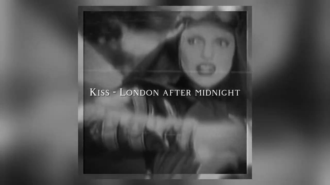 Kiss - London After Midnight slowed/daycore
