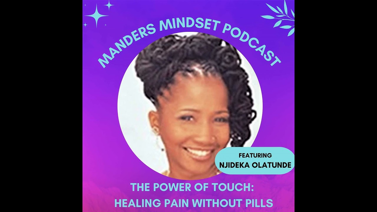 The Power of Touch: Healing Pain Without Pills | Njideka Olatunde | 186