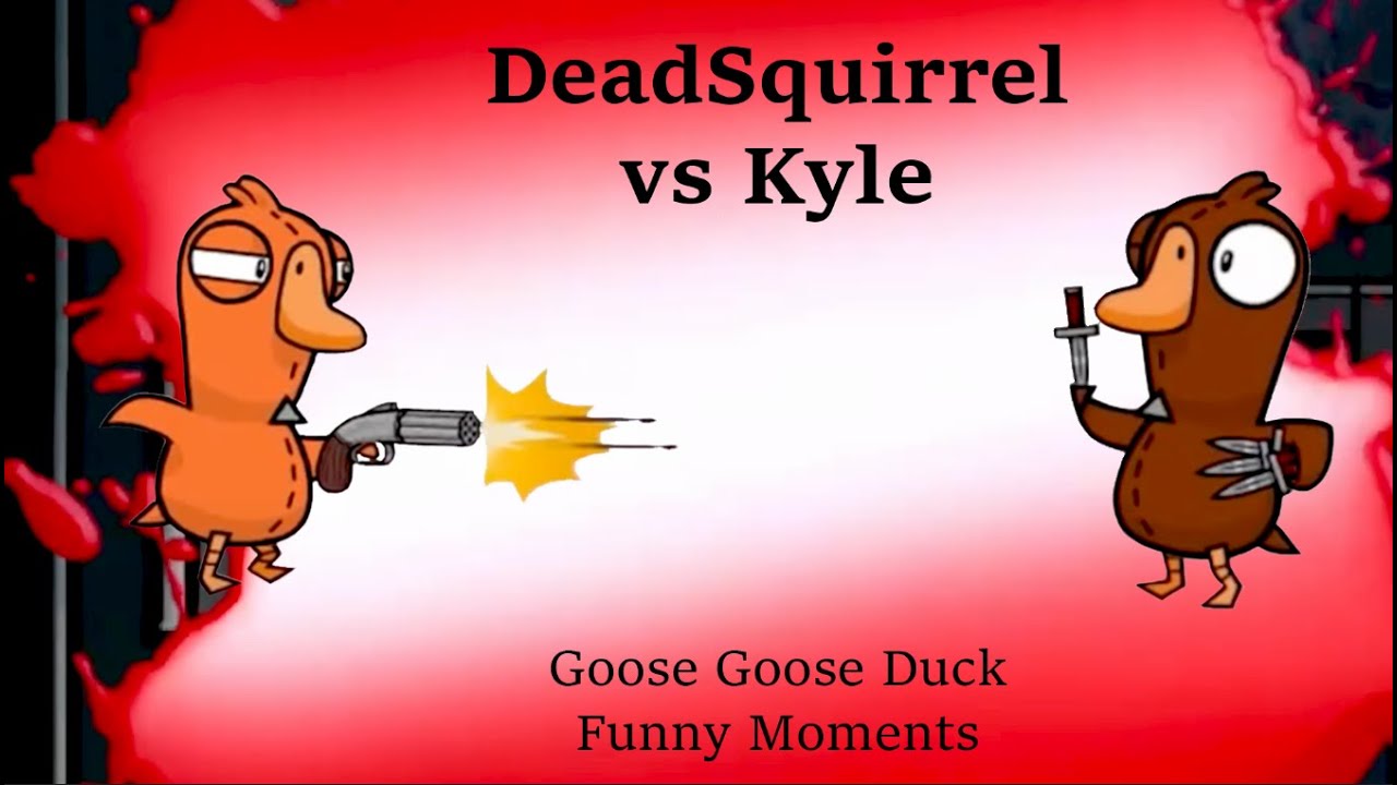 Dead Squirrel vs Kyle Compilation (Goose Goose Duck Funny Moments)