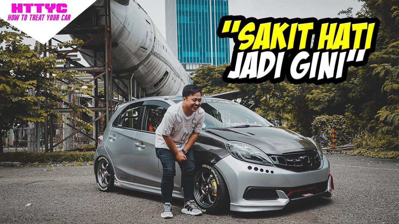 SAKIT HATI JADI GINI ! MODIFIKASI BRIO ABIS-ABISAN DALAM 1 TAHUN