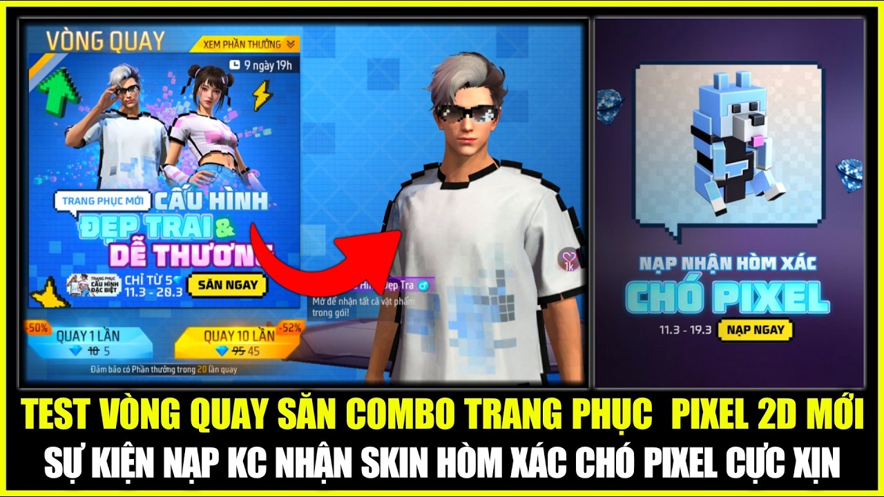 Test Vòng Quay Săn COMBO Trang Phục PIXEL 2D Mới, Sự Kiện Nạp KC Nhận Hòm Xác Chó PIXEL | Free Fire