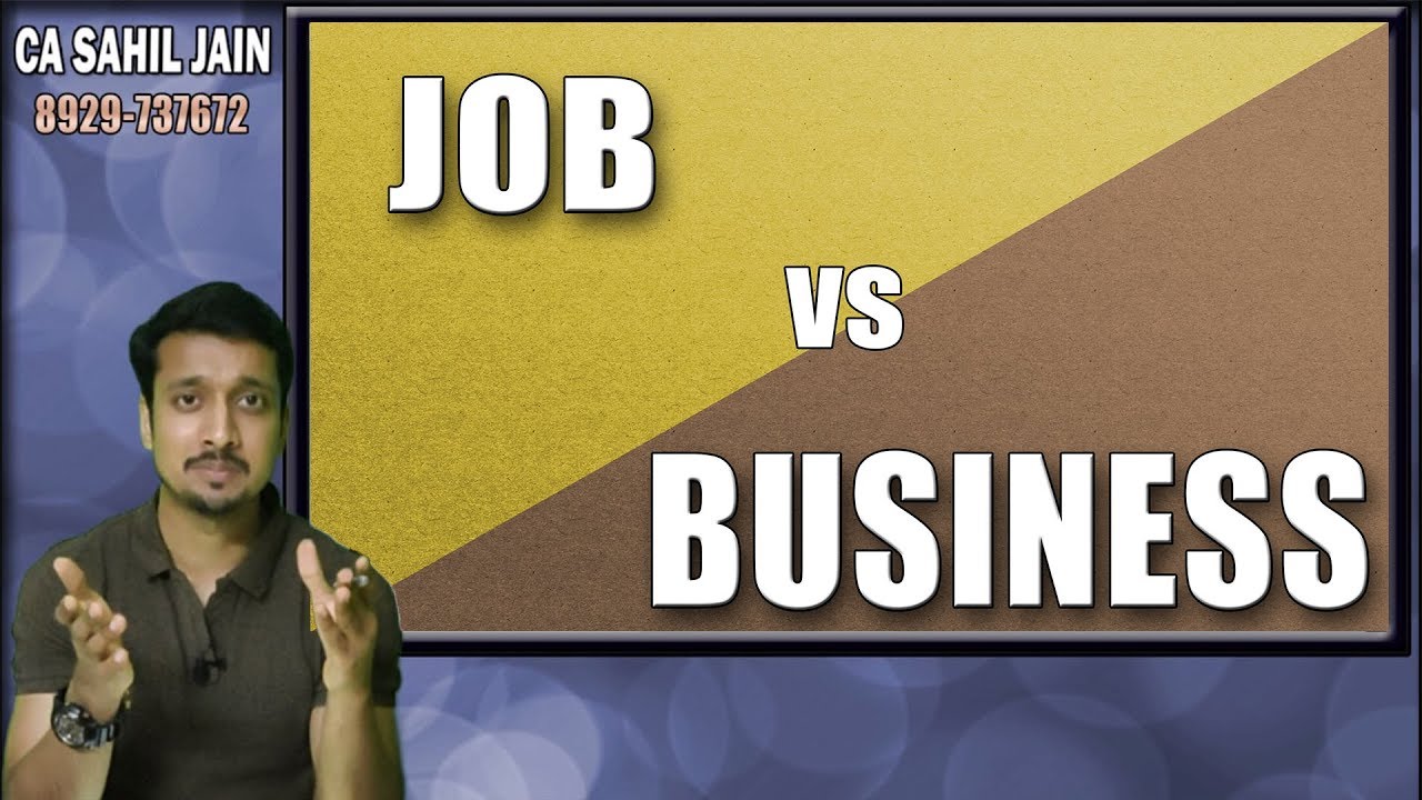 Practical Advice | Job vs Business | By CA Sahil Jain