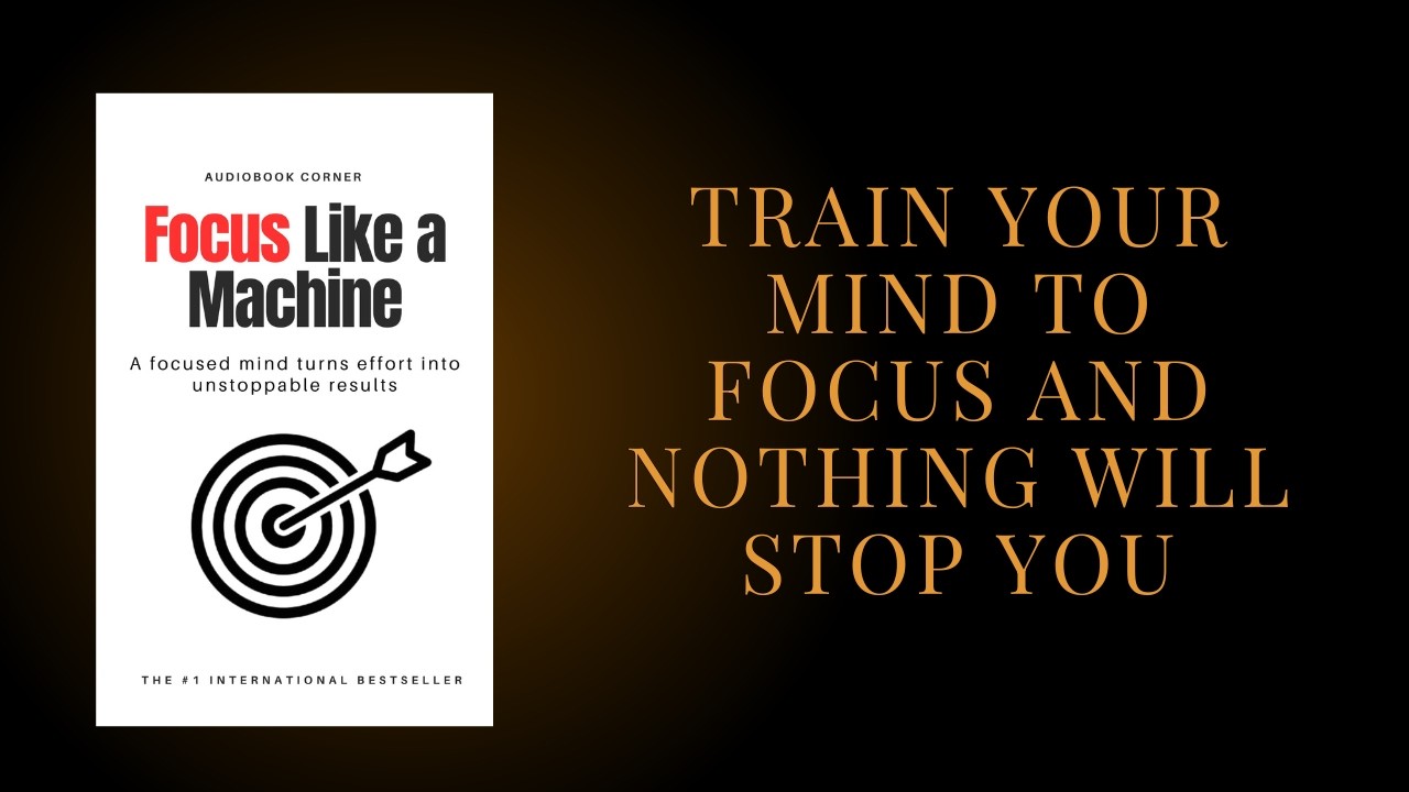 Learn to Focus like a Machine | Audiobook